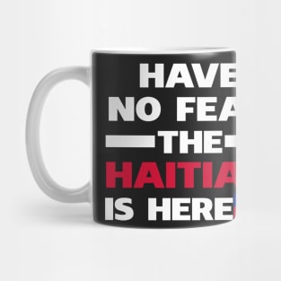 Have No Fear The Haitian Is Here Proud Mug